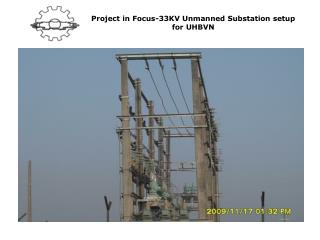 Project in Focus-33KV Unmanned Substation setup for UHBVN