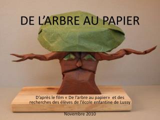 DE L’ARBRE AU PAPIER