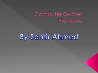 Computer Games Platforms