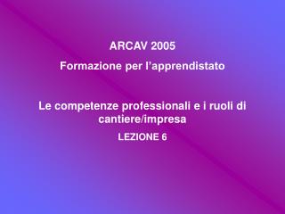 ARCAV 2005 Formazione per l’apprendistato