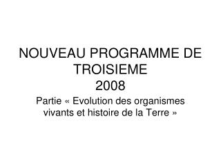 NOUVEAU PROGRAMME DE TROISIEME 2008