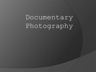 Documentary Photography