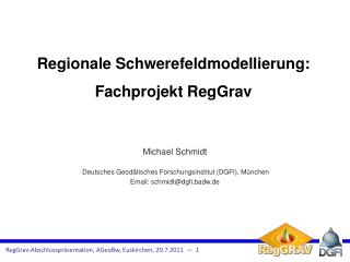 Regionale Schwerefeldmodellierung: Fachprojekt RegGrav