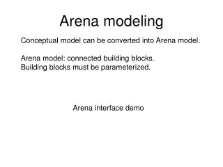Arena modeling