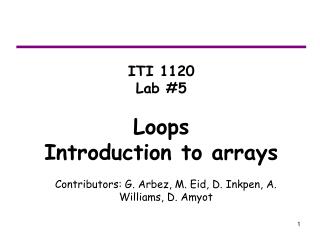 ITI 1120 Lab #5 Loops Introduction to arrays