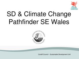 SD &amp; Climate Change Pathfinder SE Wales