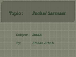 Topic : 		 Sachal Sarmast