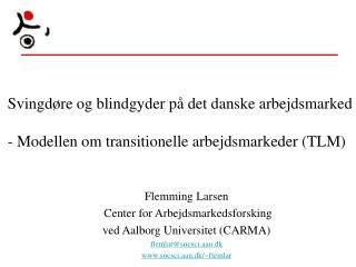 Flemming Larsen Center for Arbejdsmarkedsforsking ved Aalborg Universitet (CARMA)