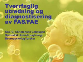 Tverrfaglig utredning og diagnostisering av FAS/FAE