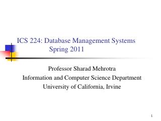 ICS 224: Database Management Systems 		Spring 2011