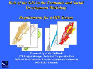 Role of the GIS in the Economic and Social Development Workshop Requirements for a GIS System