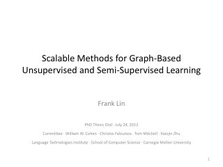 Scalable Methods for Graph-Based Unsupervised and Semi-Supervised Learning