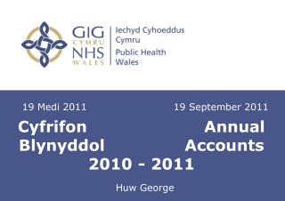 Cyfrifon Annual Blynyddol Accounts 2010 - 2011