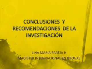 CONCLUSIONES Y RECOMENDACIONES DE LA INVESTIGACIÓN