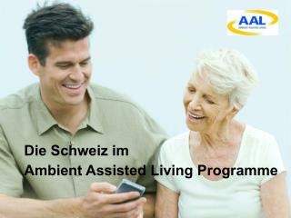 Die Schweiz im Ambient Assisted Living Programme