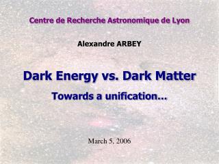 Dark Energy vs. Dark Matter Towards a unification…
