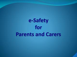 e-Safety for Parents and Carers