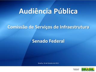 Audiência Pública Comissão de Serviços de Infraestrutura Senado Federal