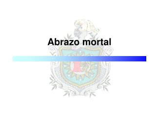 Abrazo mortal