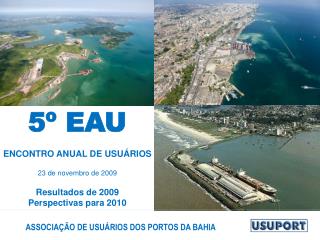 5º EAU ENCONTRO ANUAL DE USUÁRIOS 23 de novembro de 2009 Resultados de 2009 Perspectivas para 2010