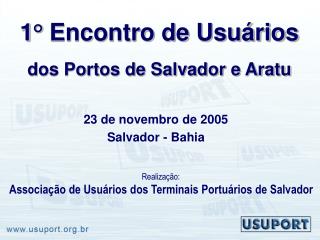 1° Encontro de Usuários dos Portos de Salvador e Aratu