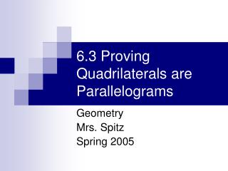 6.3 Proving Quadrilaterals are Parallelograms