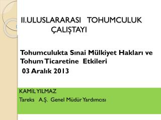 II.ULUSLARARASI TOHUMCULUK 			ÇALIŞTAYI