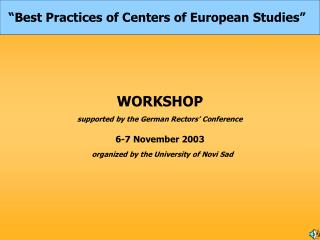 WORKSHOP supported by the German Rectors’ Conference 6-7 November 2003