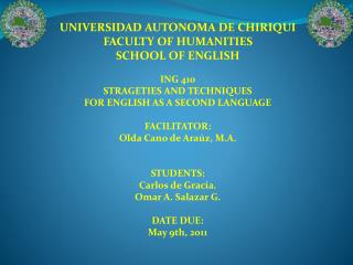 UNIVERSIDAD AUTONOMA DE CHIRIQUI FACULTY OF HUMANITIES SCHOOL OF ENGLISH ING 410