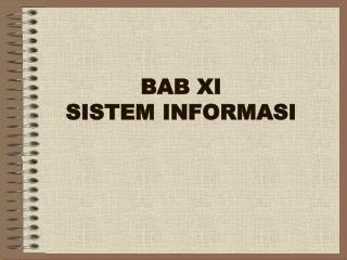 BAB XI SISTEM INFORMASI