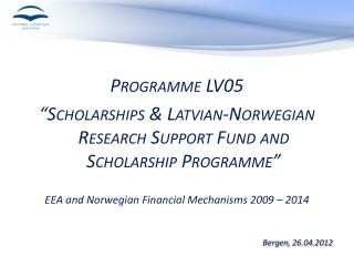 Programme LV05 “Scholarships &amp; Latvian-Norwegian Research Support Fund and Scholarship Programme”