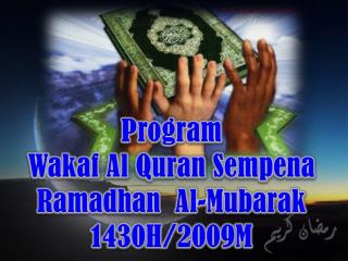 Program Wakaf Al Quran Sempena Ramadhan Al-Mubarak 1430H/2009M
