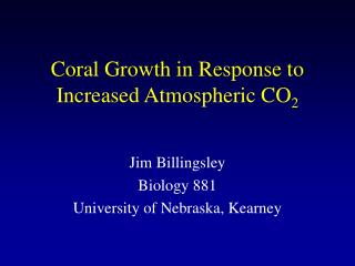 Coral Growth in Response to Increased Atmospheric CO 2