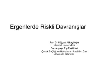 Ergenlerde Riskli Davranışlar