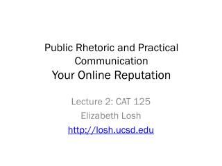 Public Rhetoric and Practical Communication Your Online Reputation