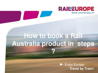 How to book a Rail Australia product in steps ?