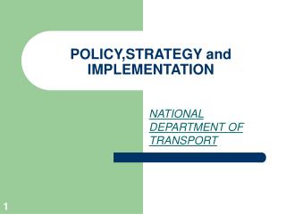 POLICY,STRATEGY and IMPLEMENTATION