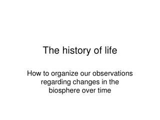 The history of life