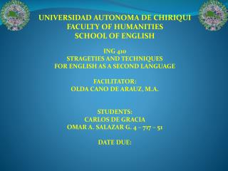 UNIVERSIDAD AUTONOMA DE CHIRIQUI FACULTY OF HUMANITIES SCHOOL OF ENGLISH ING 410