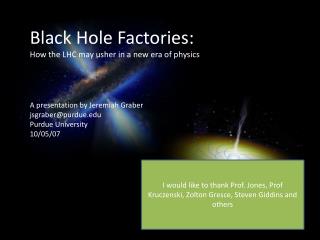 Black Hole Factories: How the LHC may usher in a new era of physics