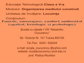 Şcoala cu clasele I-VIII “Alexandru Ciucurencu” Str. Victoriei Nr. 101 Tulcea 820150