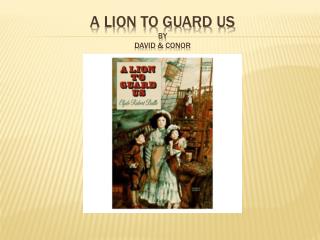 A Lion To Guard Us by david &amp; conor