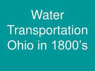 Water Transportation Ohio in 1800’s
