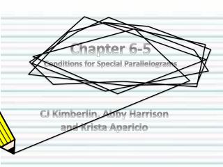 Chapter 6-5 Conditions for Special Parallelograms