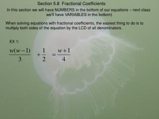 In this section we will have NUMBERS in the bottom of our equations – next class