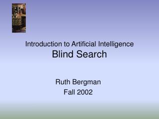 Introduction to Artificial Intelligence Blind Search