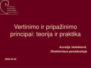 Vertinimo ir pripa ž inimo principai: teorija ir praktika