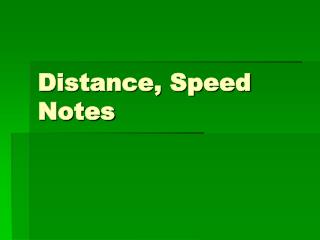 Distance, Speed Notes