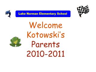 Welcome Kotowski’s Parents 2010-2011