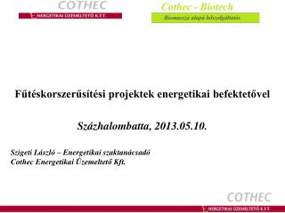 Fűtéskorszerűsítési projektek energetikai befektetővel Százhalombatta, 2013.05.10.